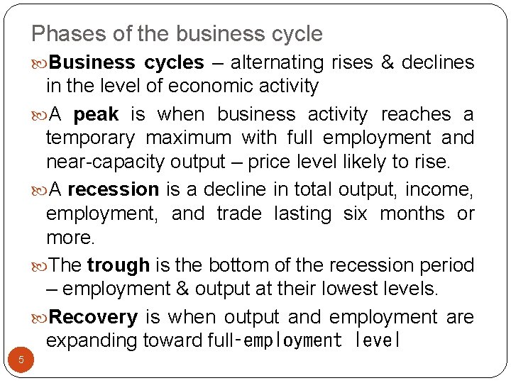 Phases of the business cycle Business cycles – alternating rises & declines in the