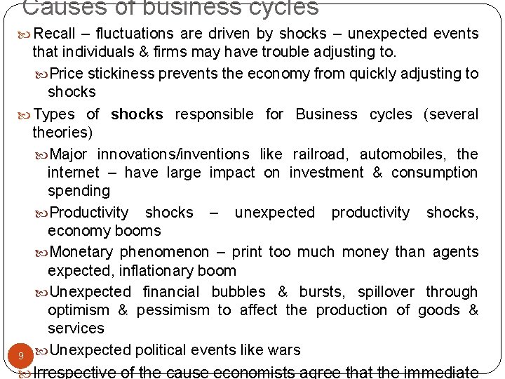 Causes of business cycles Recall – fluctuations are driven by shocks – unexpected events