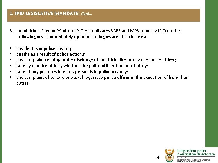 1. IPID LEGISLATIVE MANDATE: Cont… 3. In addition, Section 29 of the IPID Act 1. IPID LEGISLATIVE MANDATE: Cont… 3. In addition, Section 29 of the IPID Act
