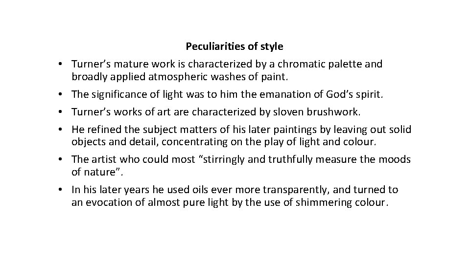  • • • Peculiarities of style Turner’s mature work is characterized by a