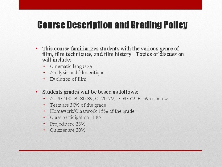 Course Description and Grading Policy • This course familiarizes students with the various genre