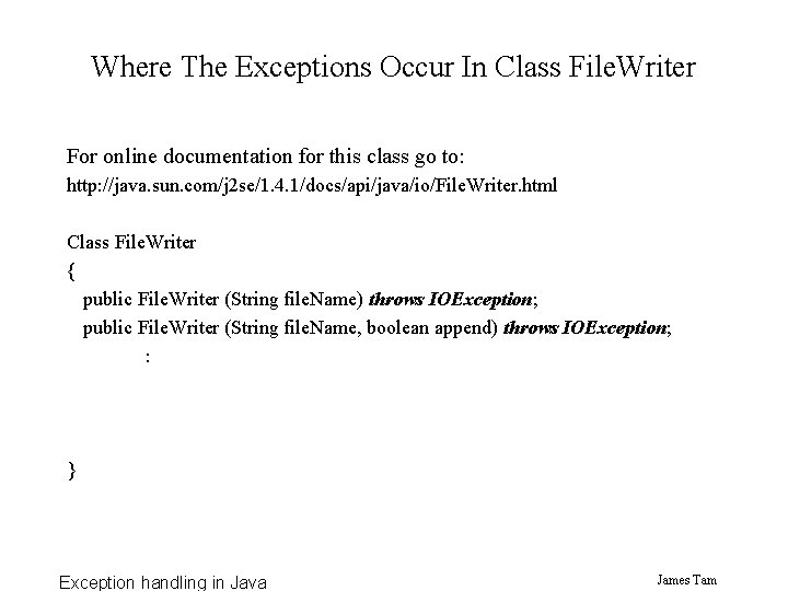 Where The Exceptions Occur In Class File. Writer For online documentation for this class