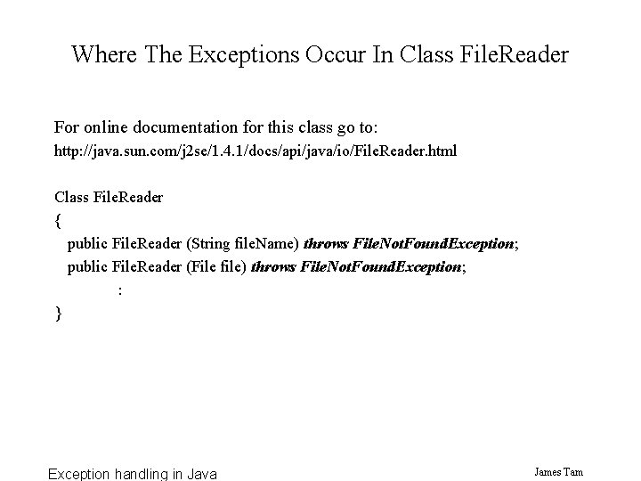 Where The Exceptions Occur In Class File. Reader For online documentation for this class