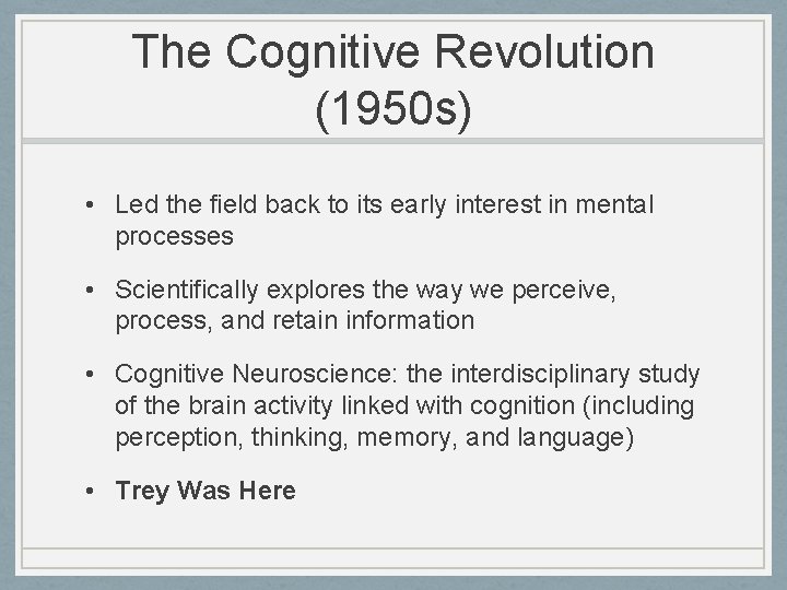 The Cognitive Revolution (1950 s) • Led the field back to its early interest