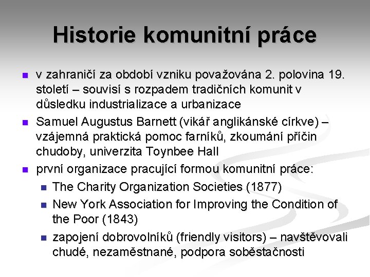 Historie komunitní práce n n n v zahraničí za období vzniku považována 2. polovina