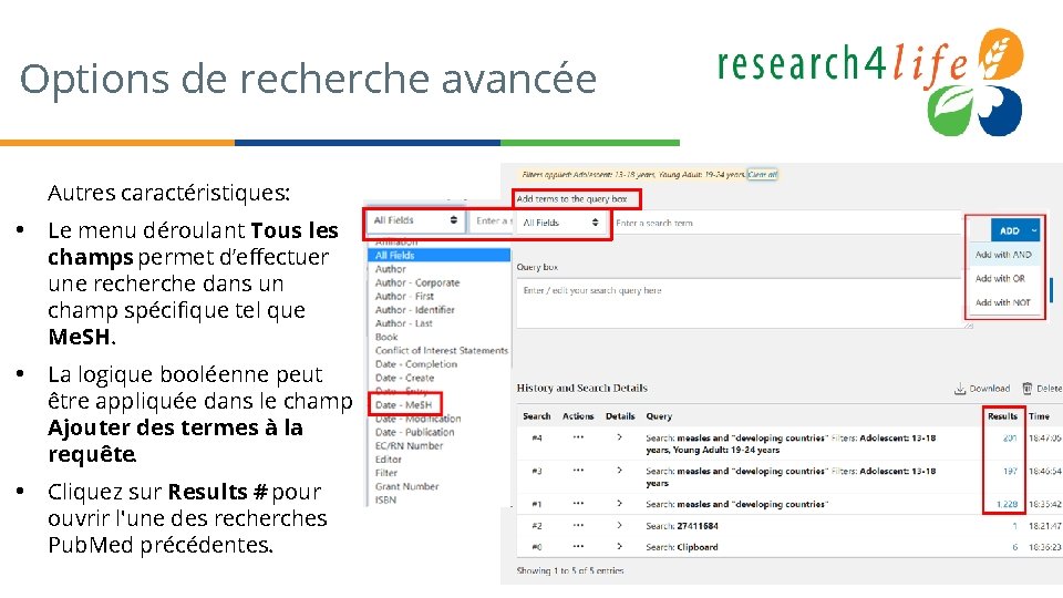 Options de recherche avancée Autres caractéristiques: • Le menu déroulant Tous les champs permet