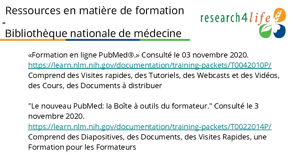 Ressources en matière de formation Bibliothèque nationale de médecine «Formation en ligne Pub. Med®.