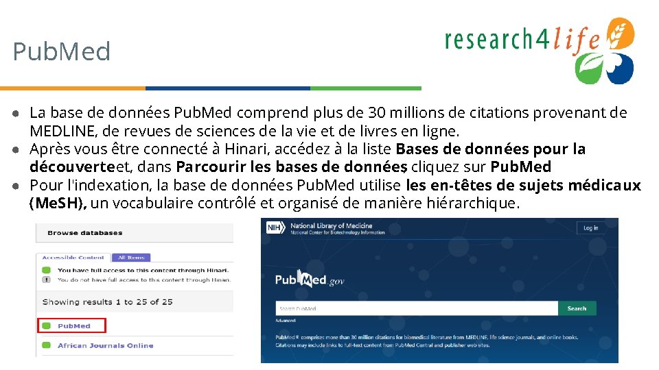 Pub. Med ● La base de données Pub. Med comprend plus de 30 millions