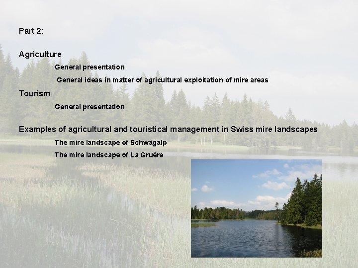 Part 2: Agriculture General presentation General ideas in matter of agricultural exploitation of mire Part 2: Agriculture General presentation General ideas in matter of agricultural exploitation of mire
