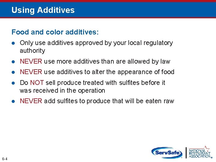 Using Additives Food and color additives: 6 -4 l Only use additives approved by