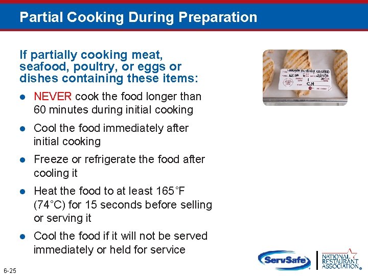 Partial Cooking During Preparation If partially cooking meat, seafood, poultry, or eggs or dishes