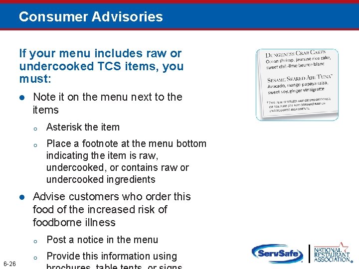 Consumer Advisories If your menu includes raw or undercooked TCS items, you must: l