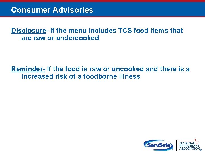 Consumer Advisories Disclosure- If the menu includes TCS food items that are raw or