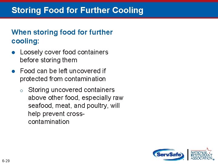 Storing Food for Further Cooling When storing food for further cooling: l Loosely cover