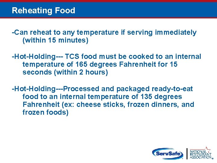 Reheating Food -Can reheat to any temperature if serving immediately (within 15 minutes) -Hot-Holding---
