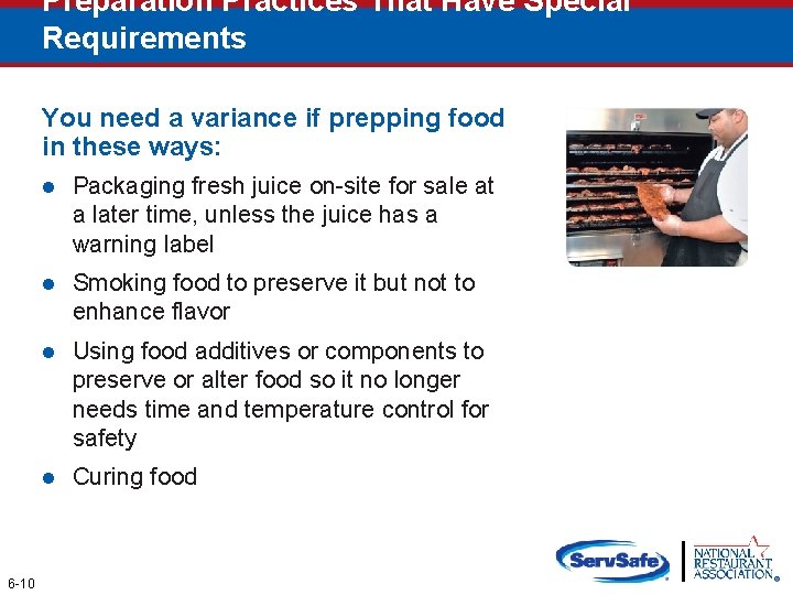 Preparation Practices That Have Special Requirements You need a variance if prepping food in