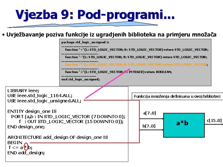 Vjezba 9: Pod-programi. . . • Uvježbavanje poziva funkcije iz ugradjenih biblioteka na primjeru