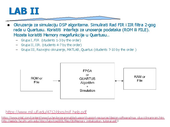 LAB II n Okruzenje za simulaciju DSP algoritama. Simulirati Rad FIR i IIR filtra