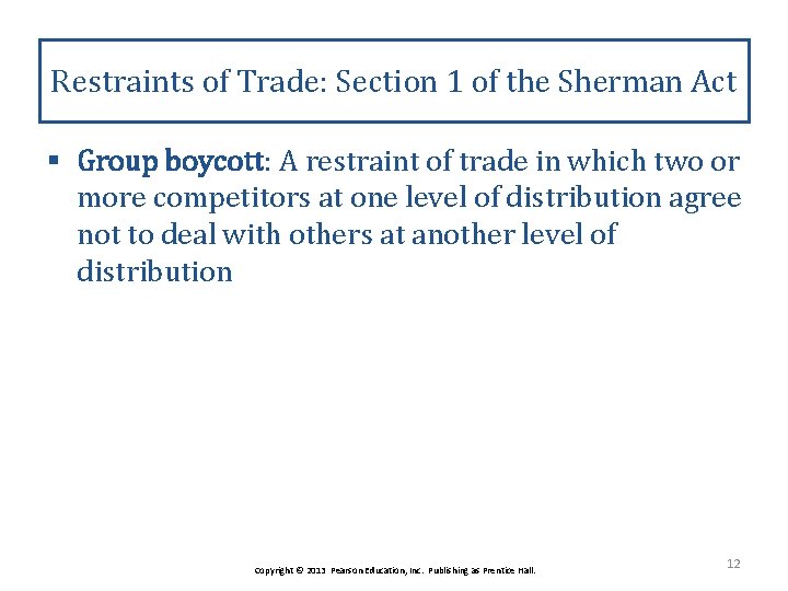 Restraints of Trade: Section 1 of the Sherman Act § Group boycott: A restraint