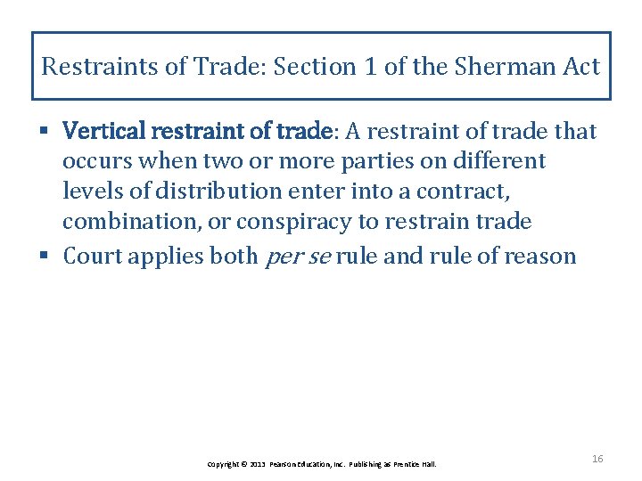 Restraints of Trade: Section 1 of the Sherman Act § Vertical restraint of trade:
