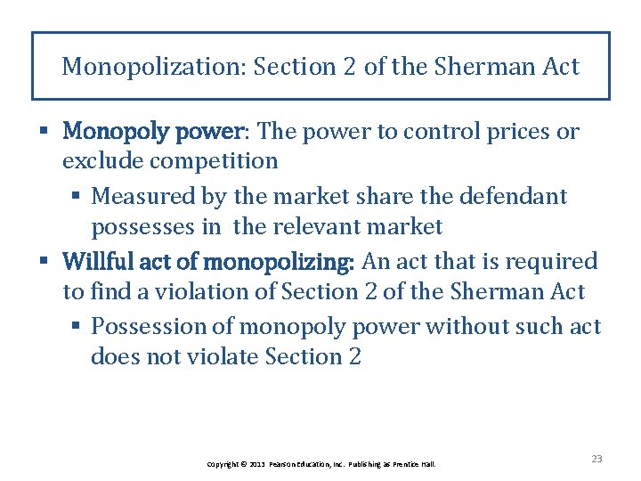 Monopolization: Section 2 of the Sherman Act § Monopoly power: The power to control