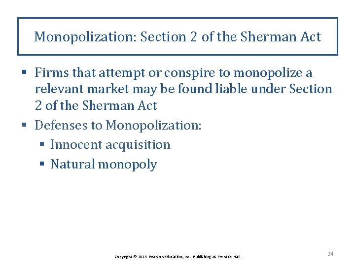 Monopolization: Section 2 of the Sherman Act § Firms that attempt or conspire to