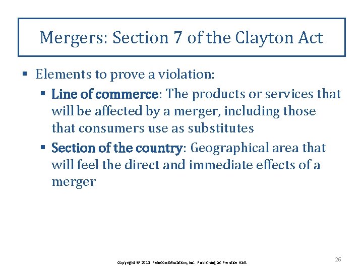 Mergers: Section 7 of the Clayton Act § Elements to prove a violation: §