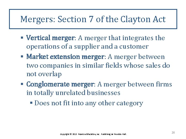 Mergers: Section 7 of the Clayton Act § Vertical merger: A merger that integrates