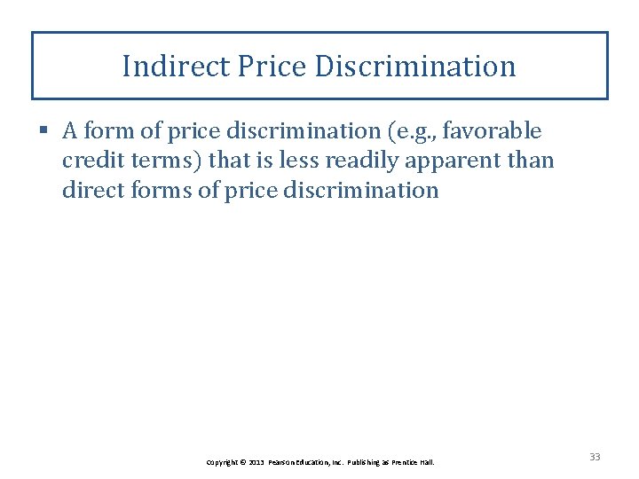 Indirect Price Discrimination § A form of price discrimination (e. g. , favorable credit