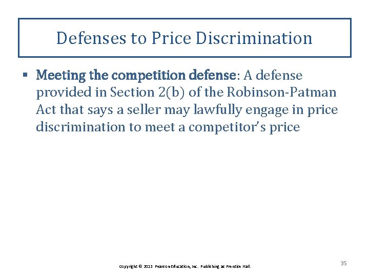 Defenses to Price Discrimination § Meeting the competition defense: A defense provided in Section