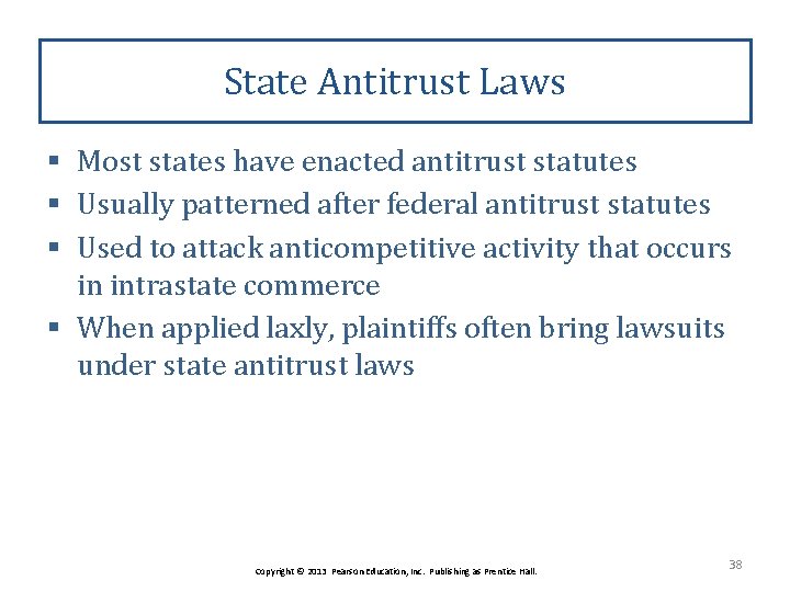 State Antitrust Laws § Most states have enacted antitrust statutes § Usually patterned after