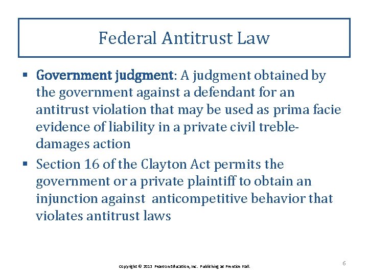Federal Antitrust Law § Government judgment: A judgment obtained by the government against a