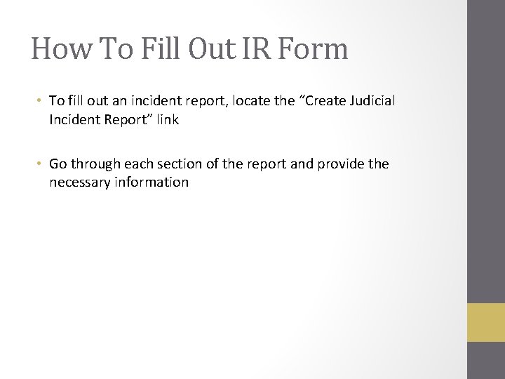 How To Fill Out IR Form • To fill out an incident report, locate