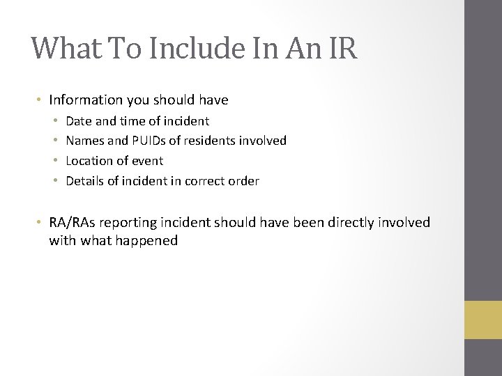 What To Include In An IR • Information you should have • • Date