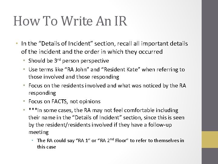How To Write An IR • In the “Details of Incident” section, recall important