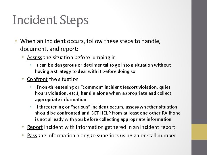 Incident Steps • When an incident occurs, follow these steps to handle, document, and