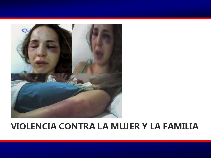 VIOLENCIA CONTRA LA MUJER Y LA FAMILIA 