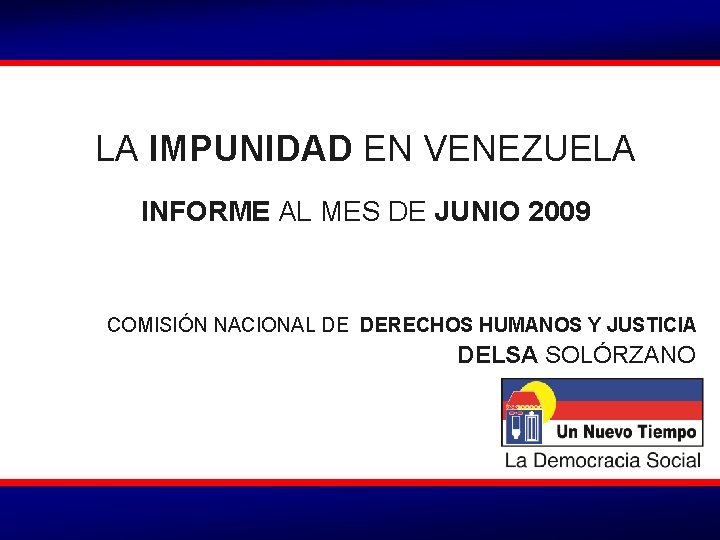 LA IMPUNIDAD EN VENEZUELA INFORME AL MES DE JUNIO 2009 COMISIÓN NACIONAL DE DERECHOS