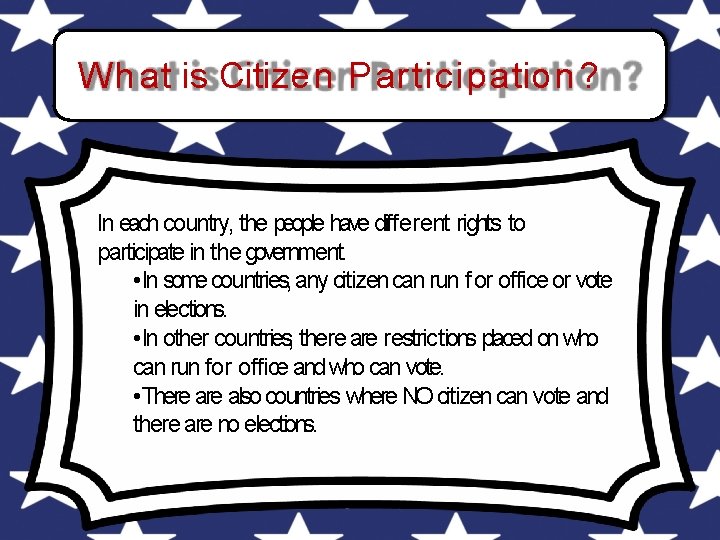 What is Citize n Participatio n ? In each country, the people have different