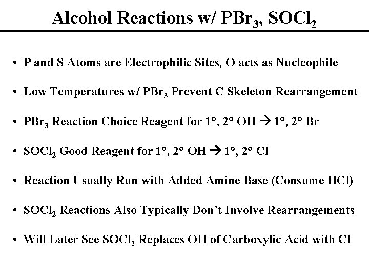 Alcohol Reactions w/ PBr 3, SOCl 2 • P and S Atoms are Electrophilic