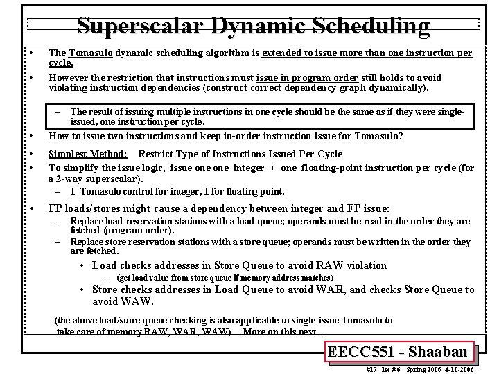 Superscalar Dynamic Scheduling • • The Tomasulo dynamic scheduling algorithm is extended to issue Superscalar Dynamic Scheduling • • The Tomasulo dynamic scheduling algorithm is extended to issue