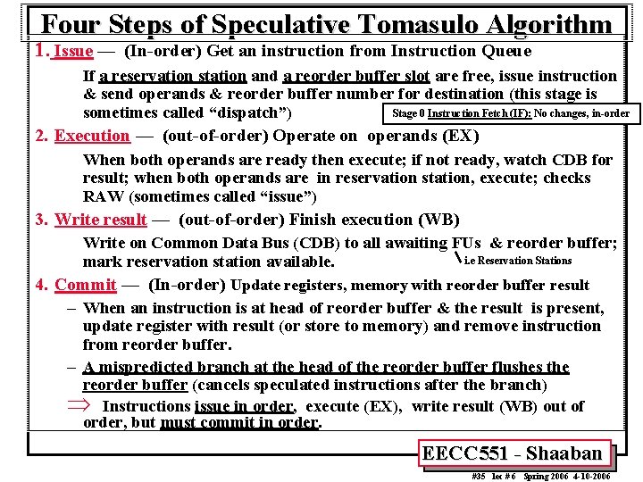 Four Steps of Speculative Tomasulo Algorithm 1. Issue — (In-order) Get an instruction from Four Steps of Speculative Tomasulo Algorithm 1. Issue — (In-order) Get an instruction from