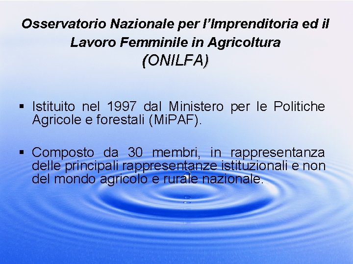 Osservatorio Nazionale per l’Imprenditoria ed il Lavoro Femminile in Agricoltura (ONILFA) § Istituito nel