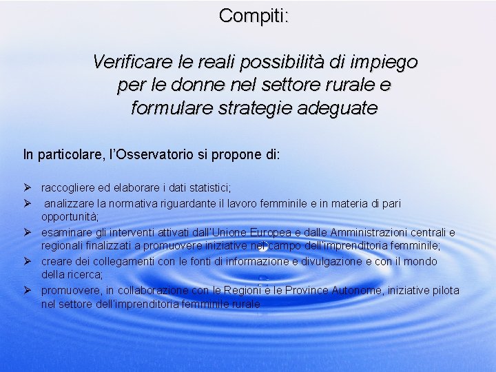 Compiti: Verificare le reali possibilità di impiego per le donne nel settore rurale e