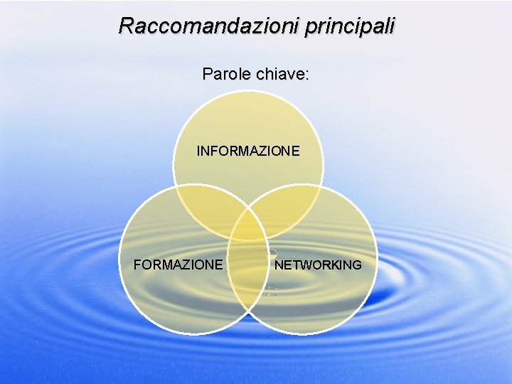 Raccomandazioni principali Parole chiave: INFORMAZIONE NETWORKING 