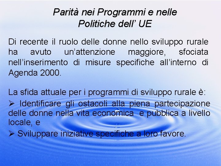 Parità nei Programmi e nelle Politiche dell’ UE Di recente il ruolo delle donne