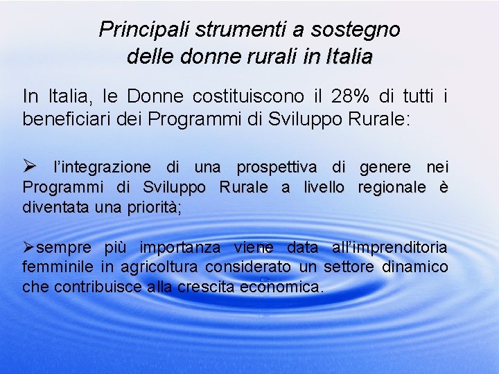 Principali strumenti a sostegno delle donne rurali in Italia In Italia, le Donne costituiscono