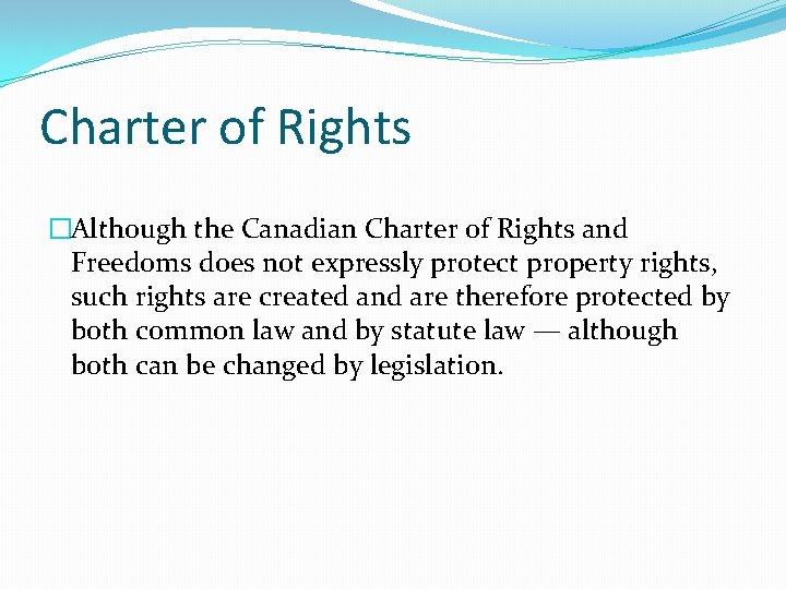 Charter of Rights �Although the Canadian Charter of Rights and Freedoms does not expressly