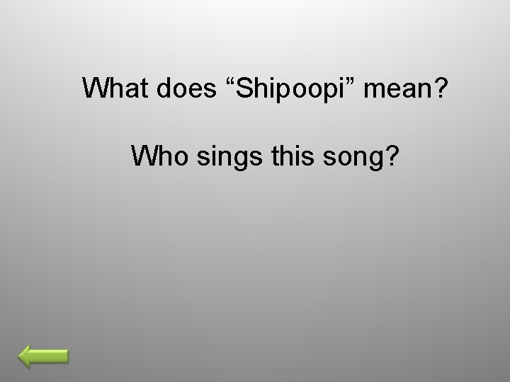 What does “Shipoopi” mean? Who sings this song? 