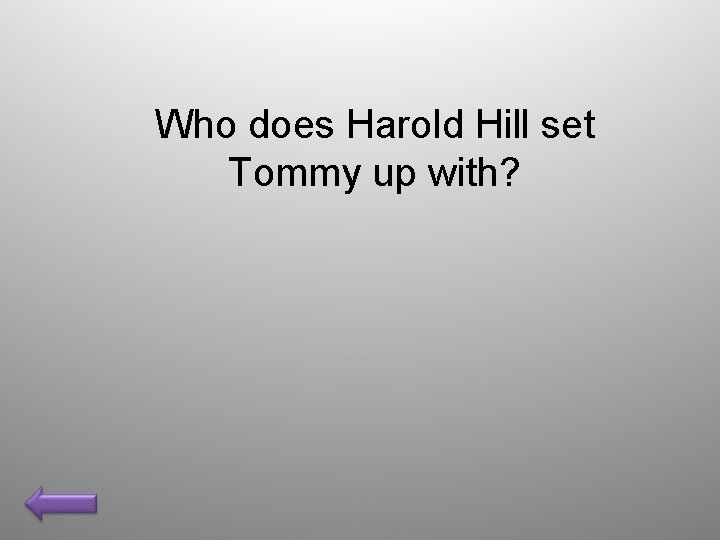 Who does Harold Hill set Tommy up with? 